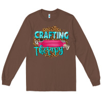 Chestnut crafting is my therapy Long Sleeve Tee - NancyCooperArtShop