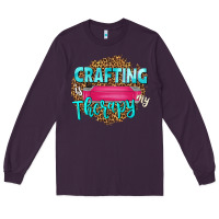 Plum crafting is my therapy Long Sleeve Tee - NancyCooperArtShop