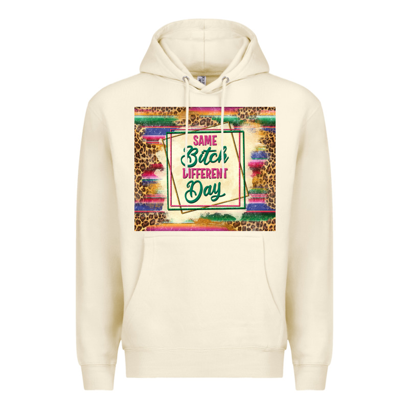 Same Bitch Different Day Premium Hoodie by TumblerDesignByShophia | Teevron