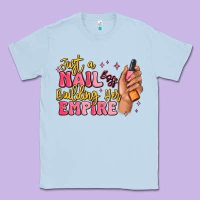 Just A Nail Boss Building Her Empire Classic Tee Designed By Maliassmallbusiness