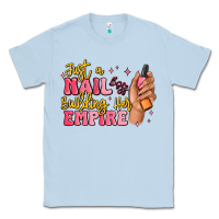 Dusty Blue just a nail boss building her empire Classic Tee - MaliasSmallBusiness
