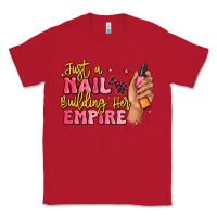 Red just a nail boss building her empire Classic Tee - MaliasSmallBusiness
