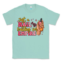 Seafoam just a nail boss building her empire Classic Tee - MaliasSmallBusiness