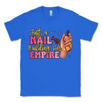 True Royal just a nail boss building her empire Classic Tee - MaliasSmallBusiness