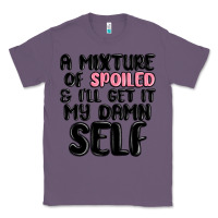 Lavender a mixture of spoiled and ill get it my damn self Classic Tee - MaliasSmallBusiness