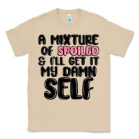 Mushroom a mixture of spoiled and ill get it my damn self Classic Tee - MaliasSmallBusiness