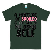 Sports Green a mixture of spoiled and ill get it my damn self Classic Tee - MaliasSmallBusiness
