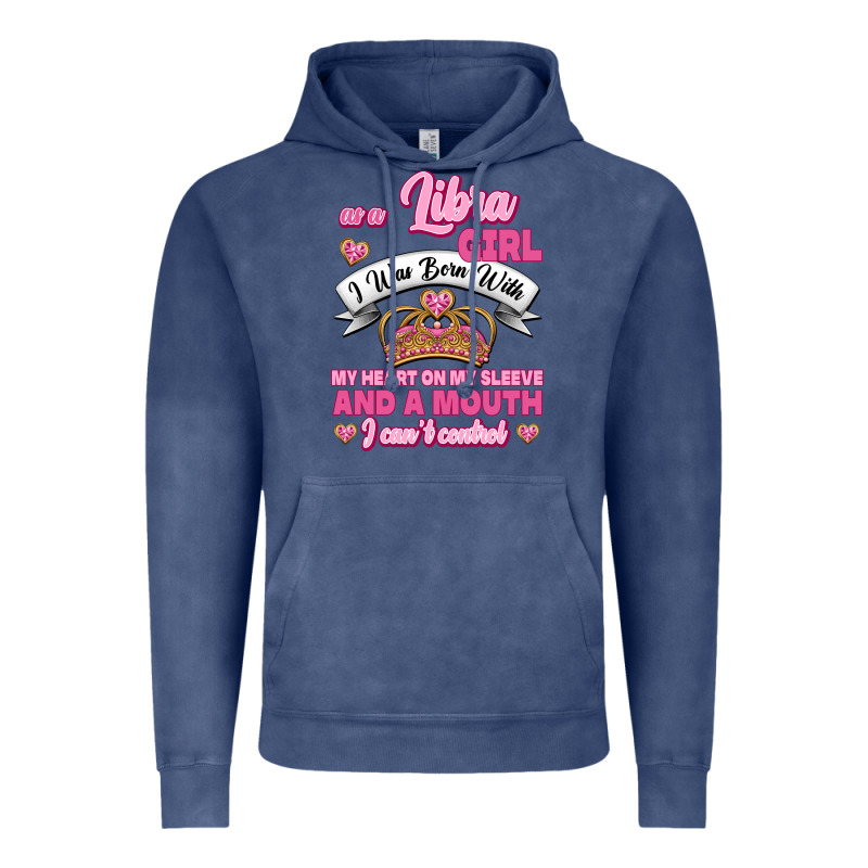 As A Libra Girl I Was Born With My Heart On My Sleeve And A Mouth Vintage Hoodie by Jasminsmagicworld | Teevron