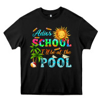 Black adios school i ll be at the pool Heavy Core Tee - HRA Design Shop