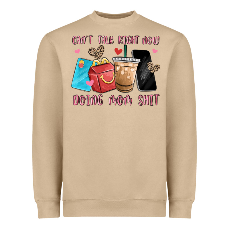 Can't Talk Right Now Doing Mom Shit Heavyweight Sweatshirt by MaliasSmallBusiness | Teevron