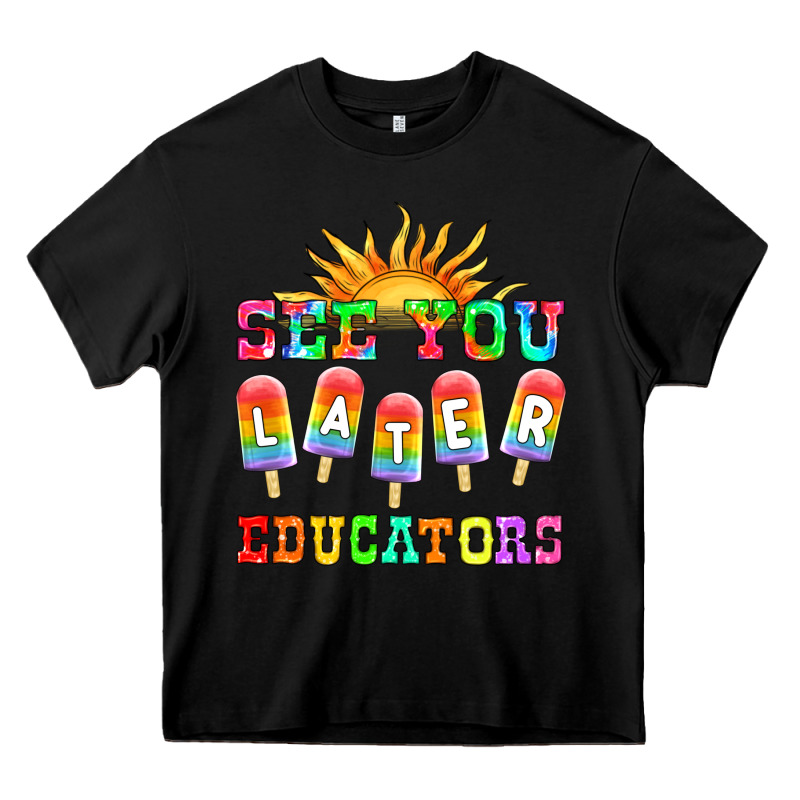 See You Later Educators Heavy Core Tee by HRA Design Shop | Teevron
