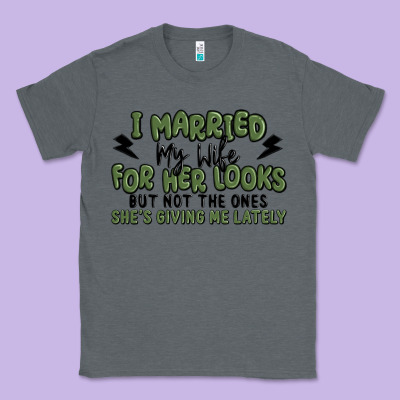 I Married My Wife For Her Looks Classic Tee Designed By Maliassmallbusiness