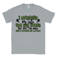 Heather Grey i married my wife for her looks Classic Tee - MaliasSmallBusiness