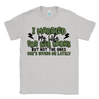 Moon Dust i married my wife for her looks Classic Tee - MaliasSmallBusiness