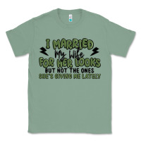 Sage i married my wife for her looks Classic Tee - MaliasSmallBusiness