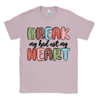 Lilac break my bed not my heart Classic Tee - MaliasSmallBusiness
