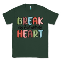 Sports Green break my bed not my heart Classic Tee - MaliasSmallBusiness