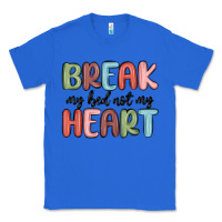 True Royal break my bed not my heart Classic Tee - MaliasSmallBusiness