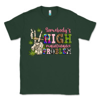 Sports Green somebody's high maintenance  problem Classic Tee - JahusDesignShop