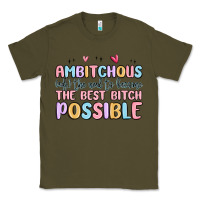 Army Green ambitchous (adj.) the need to become the best bitc Classic Tee - MaliasSmallBusiness
