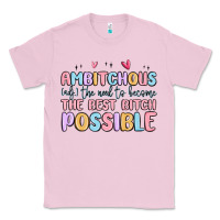 Bubblegum Pink ambitchous (adj.) the need to become the best bitc Classic Tee - MaliasSmallBusiness
