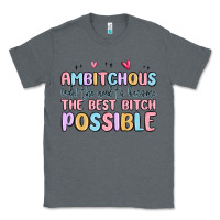 Charcoal Heather ambitchous (adj.) the need to become the best bitc Classic Tee - MaliasSmallBusiness