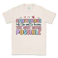 Natural ambitchous (adj.) the need to become the best bitc Classic Tee - MaliasSmallBusiness