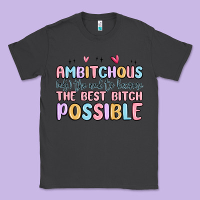 Ambitchous (adj.) The Need To Become The Best Bitc Classic Tee Designed By Maliassmallbusiness