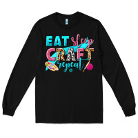 Black eat sleep craft repeat Long Sleeve Tee - NancyCooperArtShop