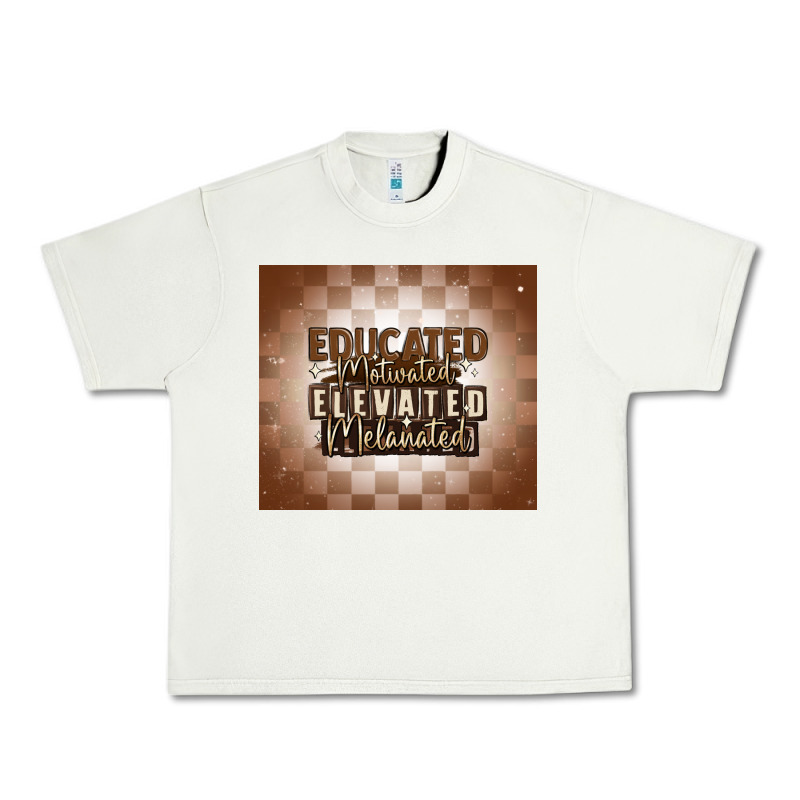 Educated Motivated Elevated Melanated Urban Heavy Tee by MaliasSmallBusiness | Teevron