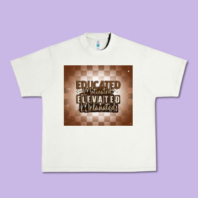 Educated Motivated Elevated Melanated Urban Heavy Tee Designed By Maliassmallbusiness