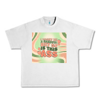 Lunar Rock i might be a handful but so is this ass Urban Heavy Tee - MaliasSmallBusiness
