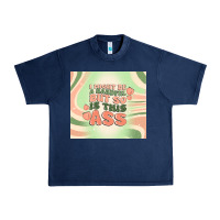 I Might Be A Handful But So Is This Ass Urban Heavy Tee | Teevron