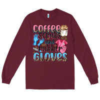 Burgundy coffee scrubs and rubber gloves Long Sleeve Tee - NancyCooperArtShop