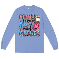 Colony Blue coffee scrubs and rubber gloves Long Sleeve Tee - NancyCooperArtShop