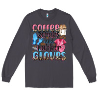Smoke coffee scrubs and rubber gloves Long Sleeve Tee - NancyCooperArtShop