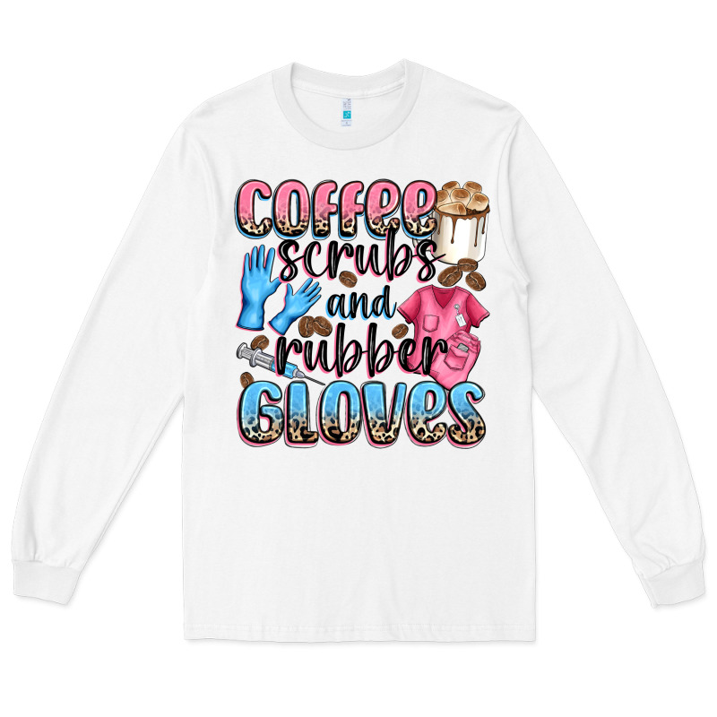Coffee Scrubs And Rubber Gloves Long Sleeve Tee by NancyCooperArtShop | Teevron