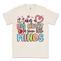 Natural it takes a big heart for shape little minds Classic Tee - MaliasSmallBusiness