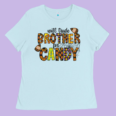 Will Trade Brother For Candy Ladies Tee Designed By Cowhidedigitalart