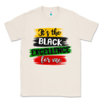 Natural it s the black excellence for me Classic Tee - MaliasSmallBusiness