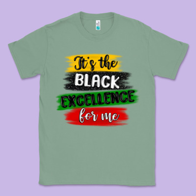 It S The Black Excellence For Me Classic Tee Designed By Maliassmallbusiness