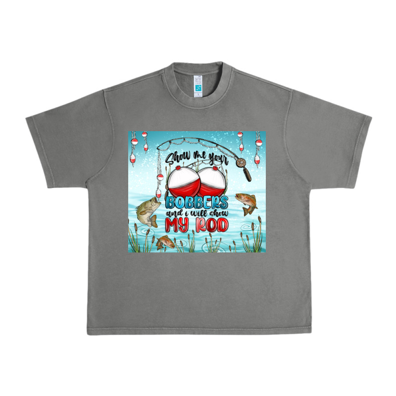 Show Me Your Bobbers And I Will Show My Rod Urban Heavy Tee by MaliasSmallBusiness | Teevron