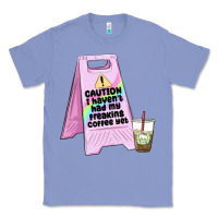 Colony Blue caution i haven't had my coffee yet Classic Tee - MaliasSmallBusiness