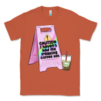 Copper caution i haven't had my coffee yet Classic Tee - MaliasSmallBusiness