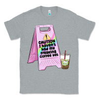 Heather Grey caution i haven't had my coffee yet Classic Tee - MaliasSmallBusiness