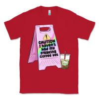 Red caution i haven't had my coffee yet Classic Tee - MaliasSmallBusiness