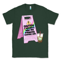Sports Green caution i haven't had my coffee yet Classic Tee - MaliasSmallBusiness