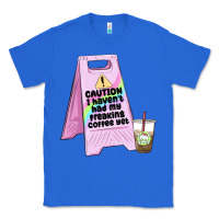 True Royal caution i haven't had my coffee yet Classic Tee - MaliasSmallBusiness