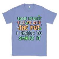 Colony Blue some people like to stir the pot i prefer to smoke Classic Tee - MaliasSmallBusiness