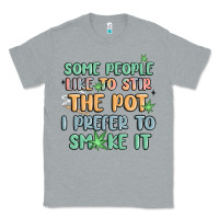 Heather Grey some people like to stir the pot i prefer to smoke Classic Tee - MaliasSmallBusiness
